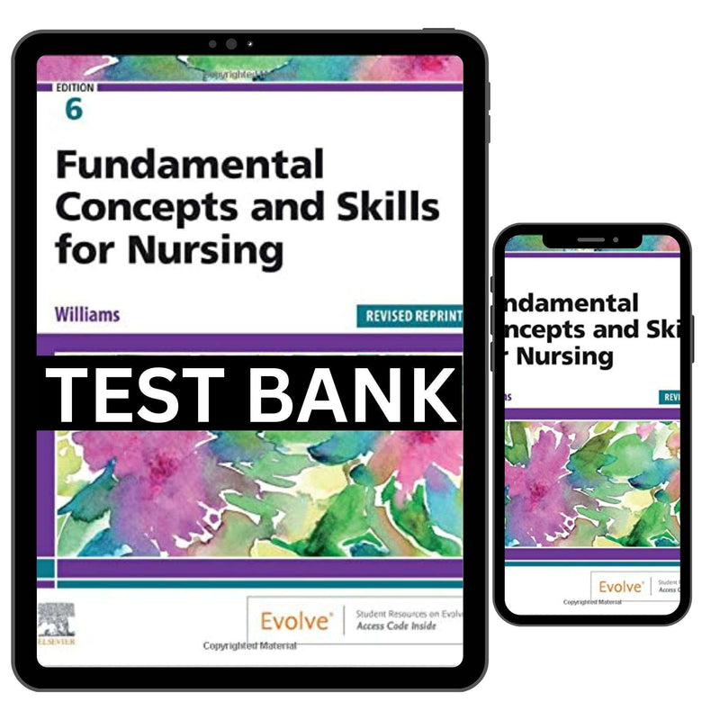 Test Bank Fundamental Concepts And Skills For Nursing 6th By Williams ISBN 9780323694766