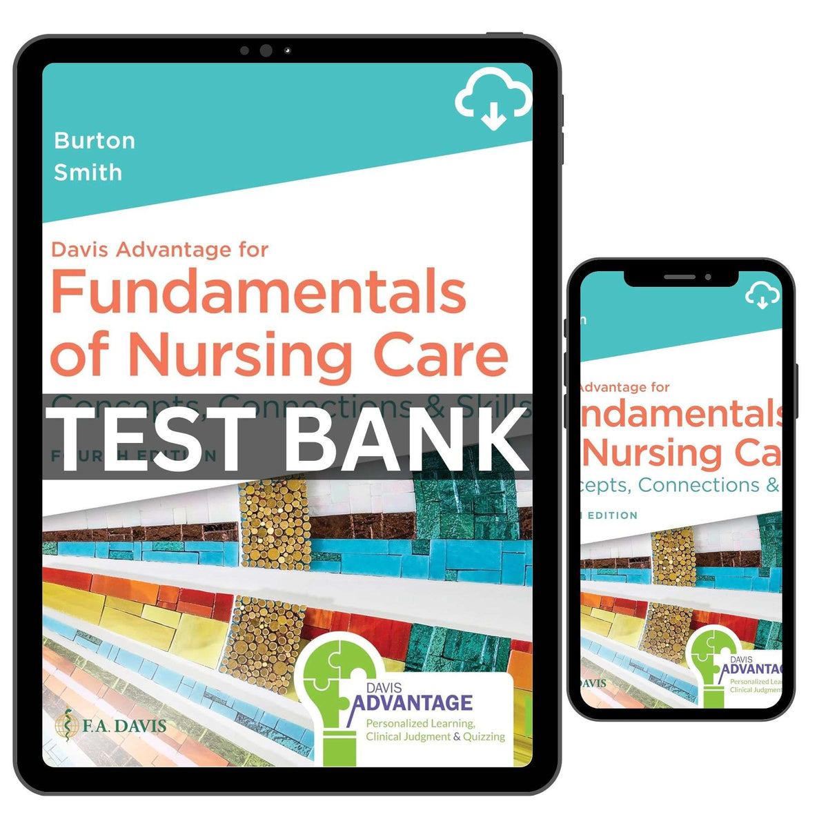 Test Bank Davis Advantage For Fundamentals Of Nursing Care Concepts, Connections & Skills 4th By Marti Burton ISBN 9781719644556