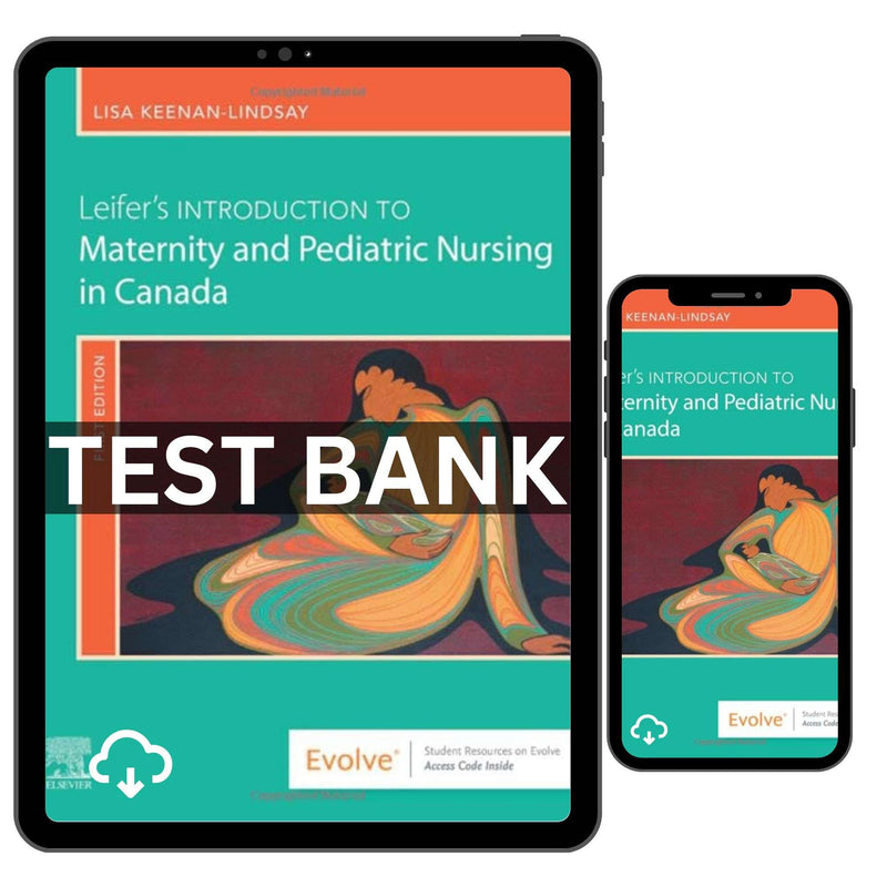 Test Bank for Introduction to Maternity and Pediatric Nursing in Canada 1st Edition by Leifer