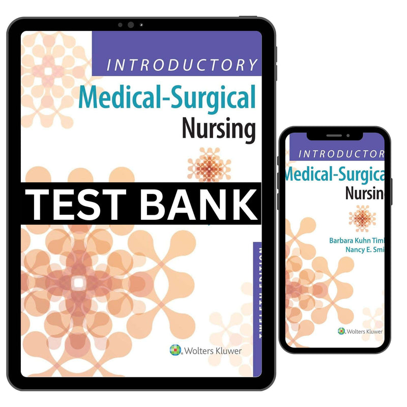 Introductory Medical Surgical Nursing 12th Edition by Timby Test Bank
