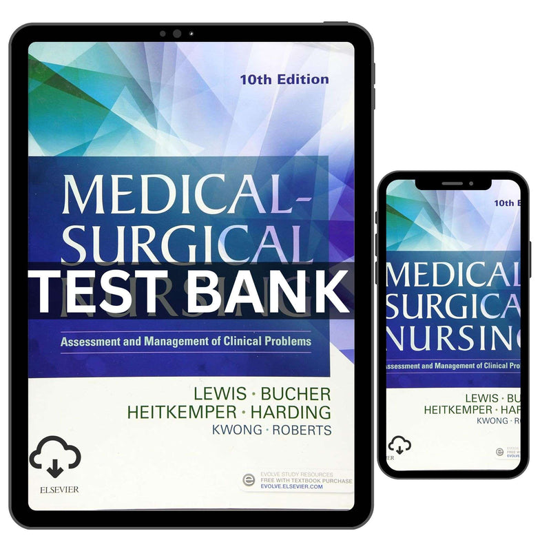 Test Bank for Medical Surgical Nursing Assessment and Management 10th