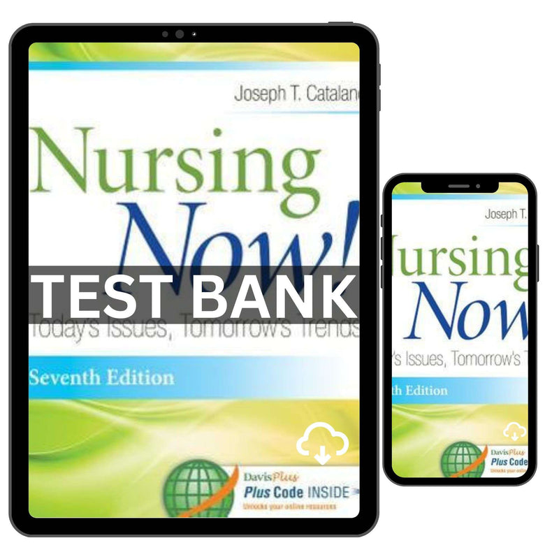 Test Bank for Nursing Now Today's Issues, Tomorrows Trends 7th Edition