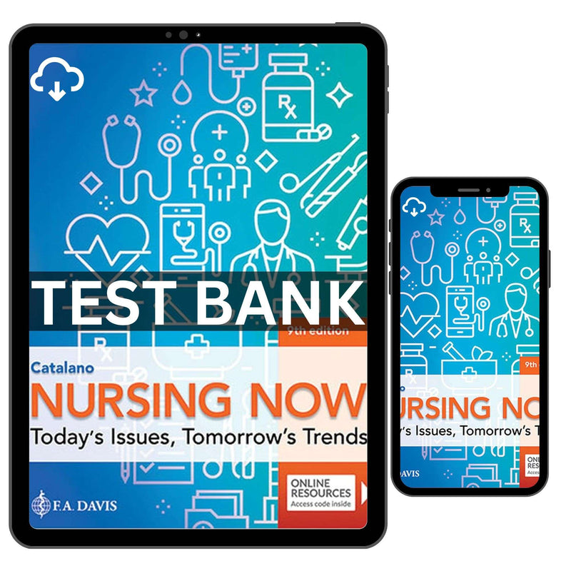 Nursing Now Today's Issues, Tomorrow's Trends 9th Test Bank