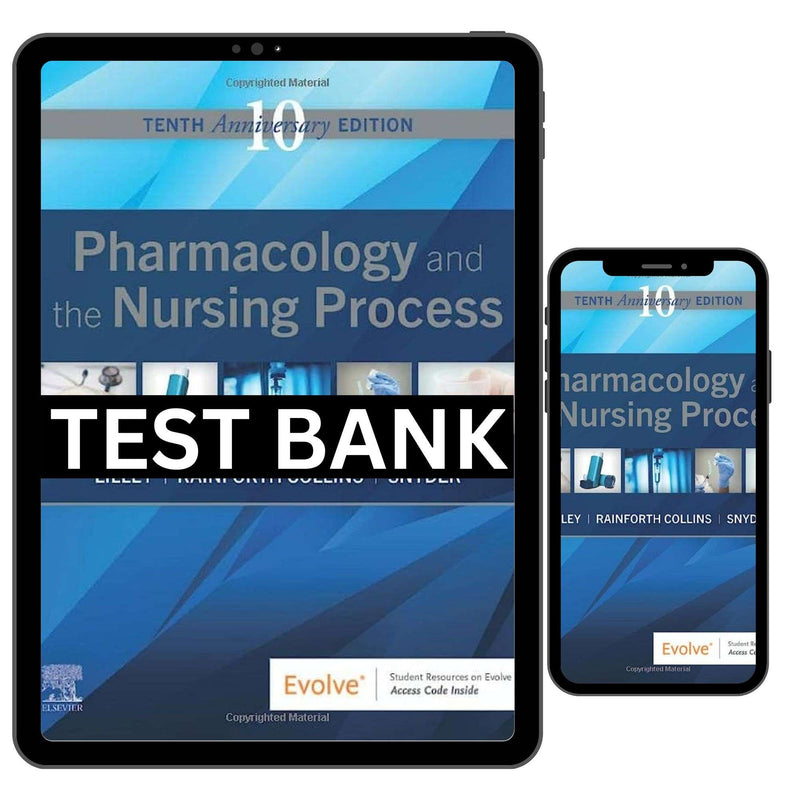 Test Bank Pharmacology and the Nursing Process 10th Edition By Lilley, Snyder and Rainforth ISBN 9780323827973