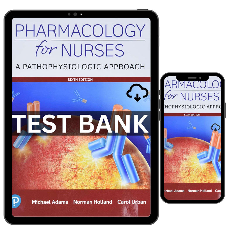 Pharmacology For Nurses Pathophysiological 6th Test Bank