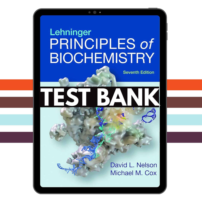 Principles of Biochemistry, 7th Edition Test Bank