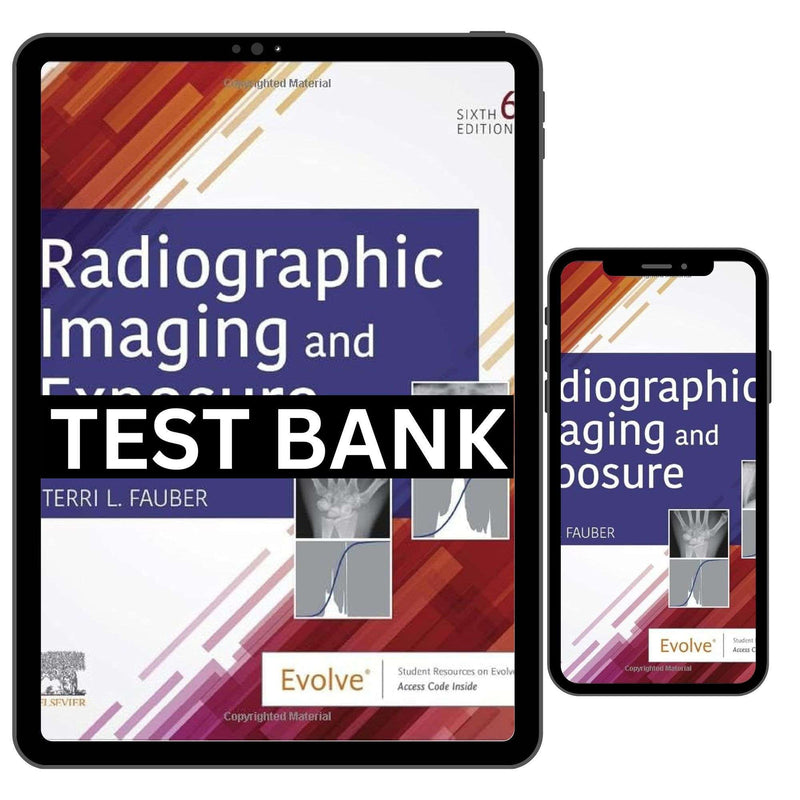 Test Bank for Radiographic Imaging and Exposure 6th Edition by Fauber