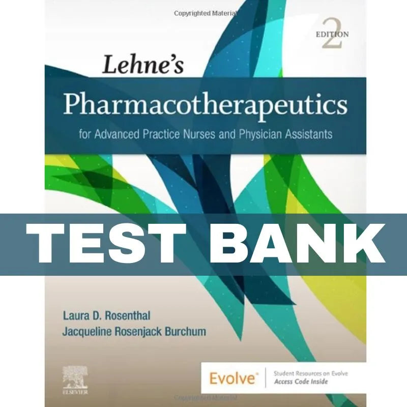 Test Bank Lehne's Pharmacotherapeutics for Advanced Practice Nurses and Physician Assistants 2nd ISBN 9780323554954