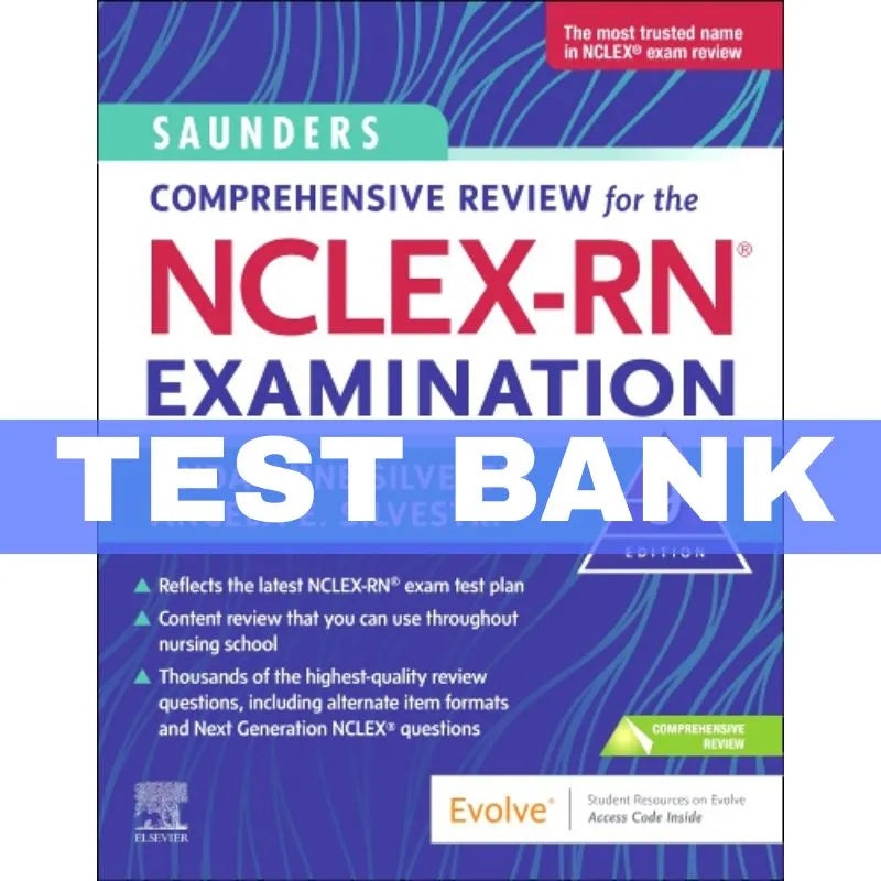 Test Bank for Saunders Comprehensive Review for the NCLEX-RN Examination, 9th Edition by Silvestri