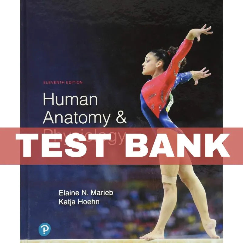 Test Bank Human Anatomy & Physiology 11th Edition ISBN 978-0134580999