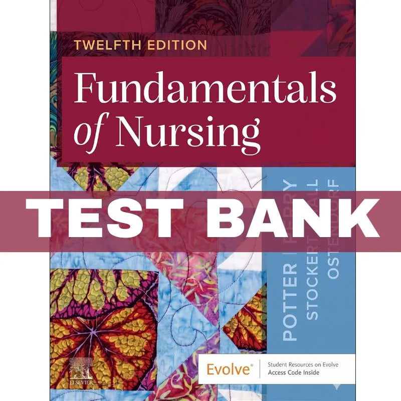 Test bank for Fundamentals of Nursing 12th Edition by Potter, ISBN 9780443124068