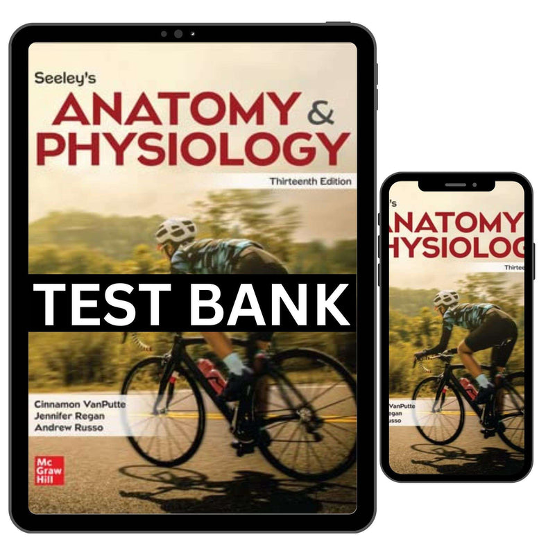 Test Bank For Anatomy and Physiology 13th