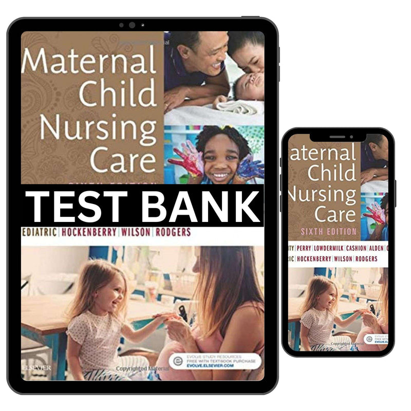 Maternal Child Nursing Care 6th Edition Test Bank