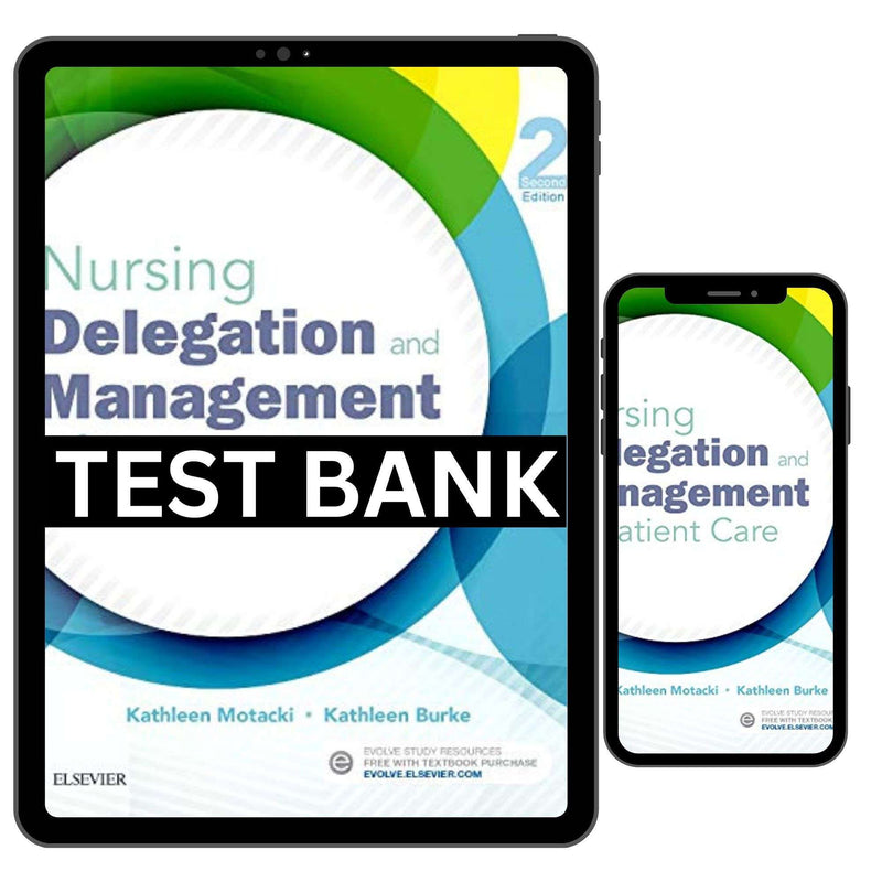Test Bank For Nursing Delegation and Management of Patient Care 2nd
