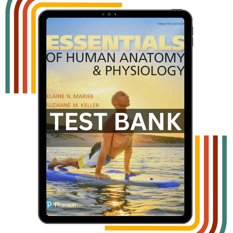 Essentials Human Anatomy and Physiology 12th Edition Test Bank