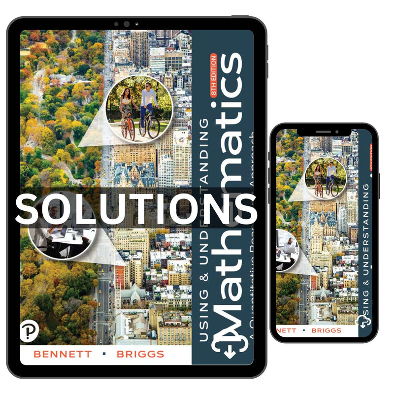 Solutions Manual For Using And Understanding Mathematics 8th Edition By Bennett